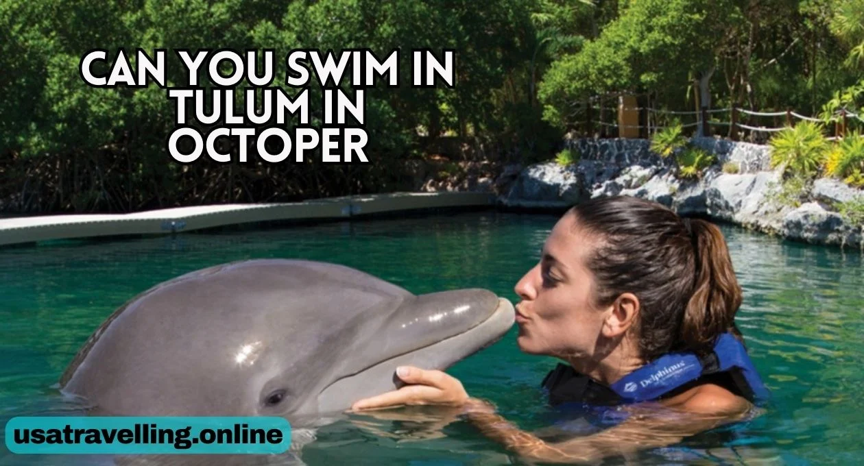 Can You Swim in Tulum in Octoper