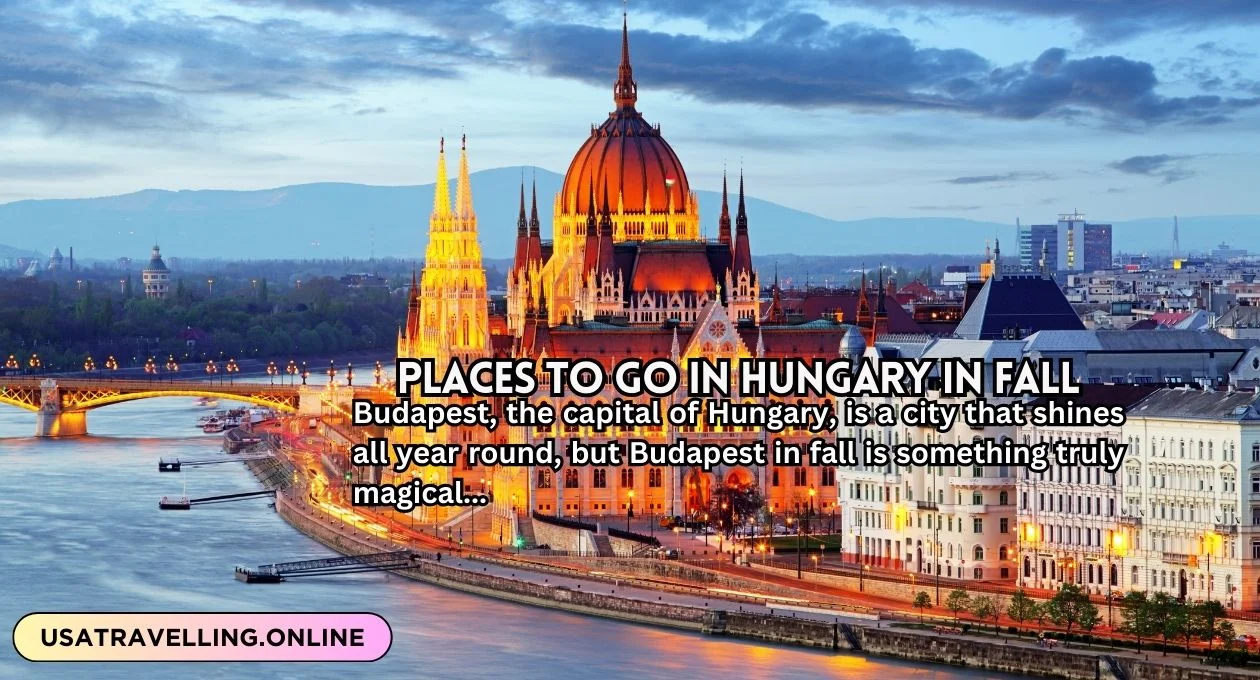 places to go in hungary in fall